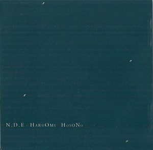 Haruomi Hosono ‎– N. D. E｜冥土ノ土産ニ音楽ヲ Ambient